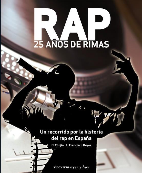RAP 25 AÑOS DE RIMAS | 9788492819287 | EL CHOJIN/REYES,FRANCISCO | Libreria Geli - Librería Online de Girona - Comprar libros en catalán y castellano