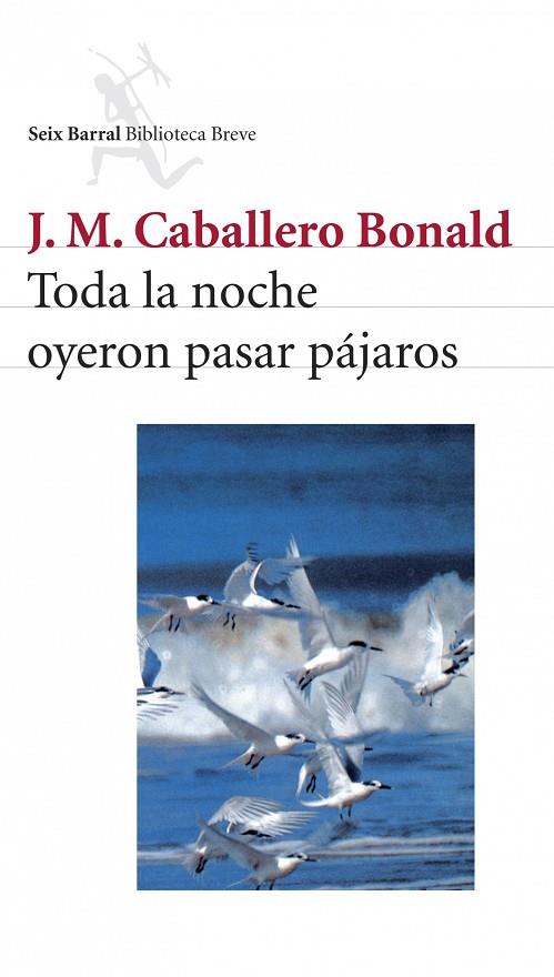 TODA LA NOCHE OYERON PASAR PÁJAROS | 9788432212246 | CABALLERO BONALD,J.M. | Llibreria Geli - Llibreria Online de Girona - Comprar llibres en català i castellà