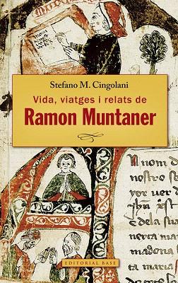 VIDA,VIATGES I RELATS DE RAMON MUNTANER | 9788416166671 | CINGOLANI,STEFANO M. | Libreria Geli - Librería Online de Girona - Comprar libros en catalán y castellano