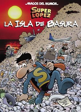SUPERLÓPEZ.LA ISLA DE BASURA(MAGOS DEL HUMOR 197) | 9788402421654 | JAN | Libreria Geli - Librería Online de Girona - Comprar libros en catalán y castellano