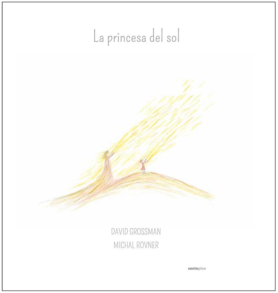 LA PRINCESA DEL SOL | 9788416677009 | GROSSMAN,DAVID/ROVNER,MICHAL | Libreria Geli - Librería Online de Girona - Comprar libros en catalán y castellano