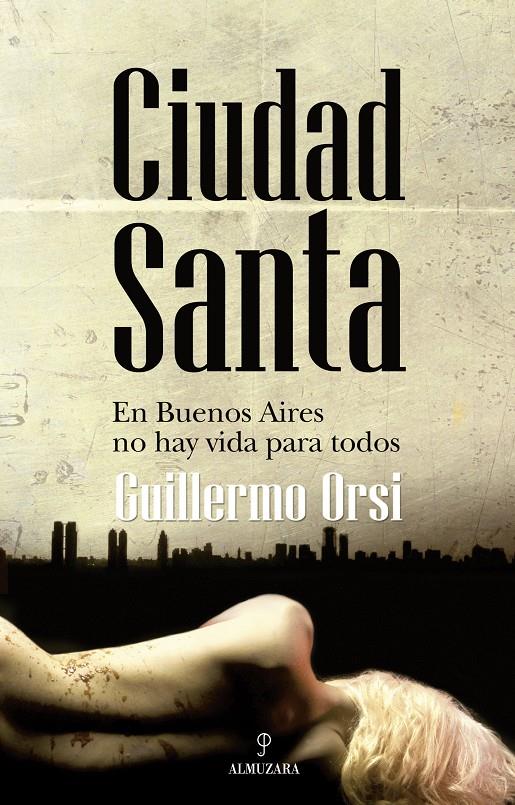 CIUDAD SANTA | 9788492573349 | ORSI,GUILLERMO | Libreria Geli - Librería Online de Girona - Comprar libros en catalán y castellano