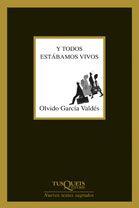 Y TODOS ESTABAMOS VIVOS | 9788483104743 | GARCIA VALDES,OLVIDO | Llibreria Geli - Llibreria Online de Girona - Comprar llibres en català i castellà