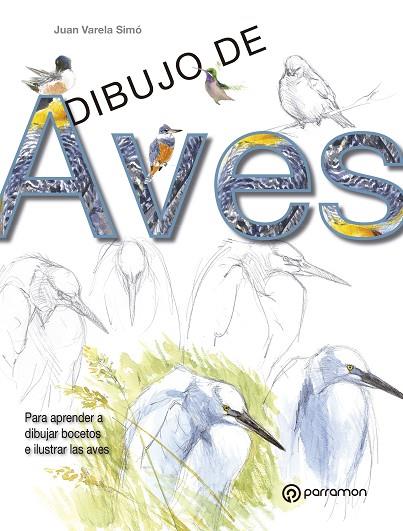 DIBUJO DE AVES | 9788434241077 | VARELA SIMÓ, JUAN | Llibreria Geli - Llibreria Online de Girona - Comprar llibres en català i castellà