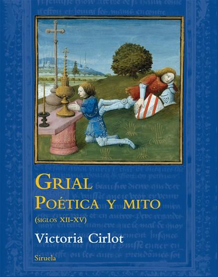 GRIAL.POÉTICA Y MITO (SIGLOS XII-XV) | 9788416208418 | CIRLOT,VICTORIA | Libreria Geli - Librería Online de Girona - Comprar libros en catalán y castellano