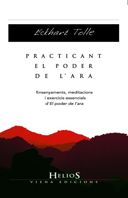 PRACTICANT EL PODER DE L'ARA | 9788483306611 | TOLLE,ECKHART | Libreria Geli - Librería Online de Girona - Comprar libros en catalán y castellano