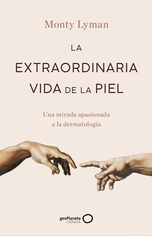 LA EXTRAORDINARIA VIDA DE LA PIEL | 9788408247234 | LYMAN,MONTY | Libreria Geli - Librería Online de Girona - Comprar libros en catalán y castellano