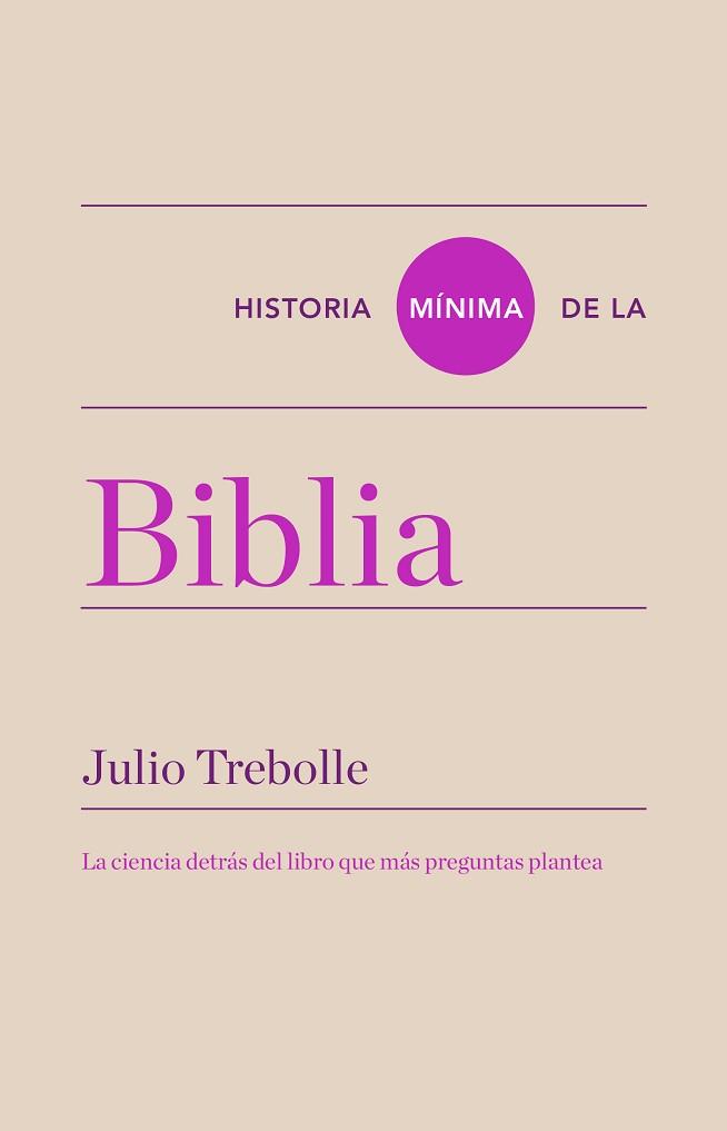 HISTORIA MÍNIMA DE LA BIBLIA | 9788418895081 | TREBOLLE,JULIO | Libreria Geli - Librería Online de Girona - Comprar libros en catalán y castellano