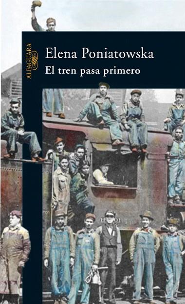 EL TREN PASA PRIMERO | 9788420469836 | PONIATOWSKA,ELENA | Libreria Geli - Librería Online de Girona - Comprar libros en catalán y castellano