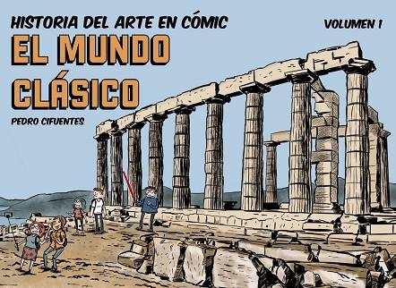 HISTORIA DEL ARTE EN CÓMIC-1.EL MUNDO CLÁSICO | 9788494954061 | CIFUENTES,PEDRO | Libreria Geli - Librería Online de Girona - Comprar libros en catalán y castellano
