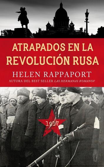 ATRAPADOS EN LA REVOLUCION RUSA 1917 | 9788490615263 | RAPPAPORT,HELEN | Llibreria Geli - Llibreria Online de Girona - Comprar llibres en català i castellà