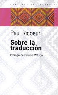 SOBRE LA TRADUCCION | 9789501265446 | RICOEUR,PAUL | Libreria Geli - Librería Online de Girona - Comprar libros en catalán y castellano