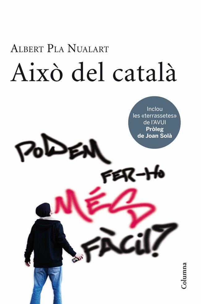 AIXO DEL CATALA.PODEM FER-HO MES FACIL? | 9788466411226 | PLA NUALART,ALBERT | Libreria Geli - Librería Online de Girona - Comprar libros en catalán y castellano
