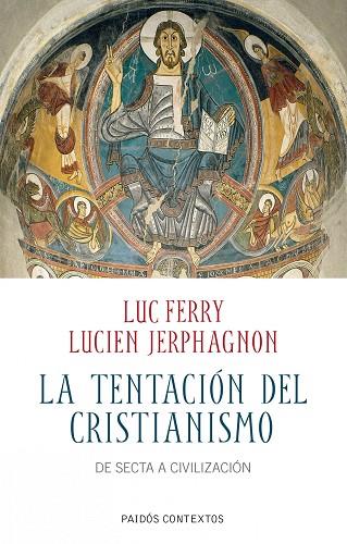 LA TENTACION DEL CRISTIANISMO | 9788449324376 | FERRY,LUC | Llibreria Geli - Llibreria Online de Girona - Comprar llibres en català i castellà
