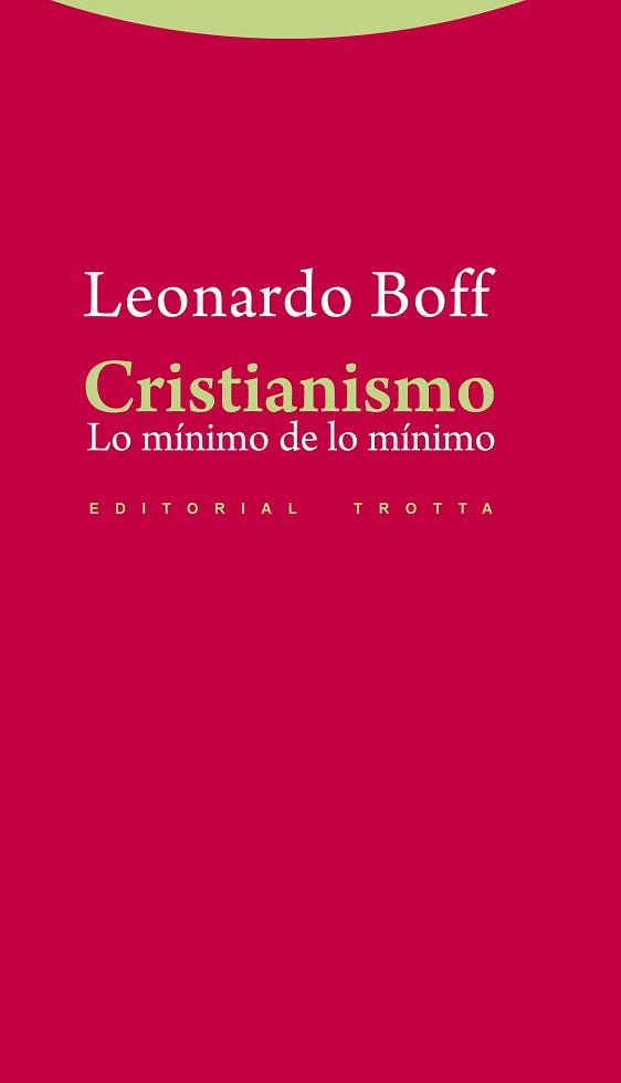 CRISTIANISMO.LO MÍNIMO DE LO MÍNIMO | 9788498794434 | BOFF,LEONARDO | Libreria Geli - Librería Online de Girona - Comprar libros en catalán y castellano