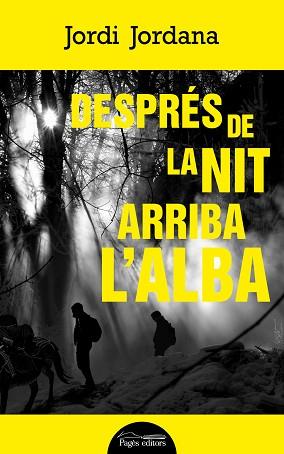 DESPRÉS DE LA NIT ARRIBA L'ALBA | 9788413032924 | JORDANA,JORDI | Llibreria Geli - Llibreria Online de Girona - Comprar llibres en català i castellà