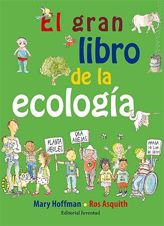 EL GRAN LIBRO DE LA ECOLOGÍA | 9788426141743 | HOFFMAN,MARY/ASQUITH,ROS | Libreria Geli - Librería Online de Girona - Comprar libros en catalán y castellano