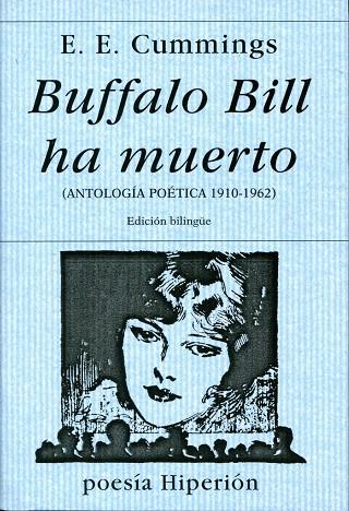 BUFFALO BILL HA MUERTO(ANTOLOGIA POETICA 1910-1962 | 9788475174761 | CUMMINGS,E.E. | Libreria Geli - Librería Online de Girona - Comprar libros en catalán y castellano
