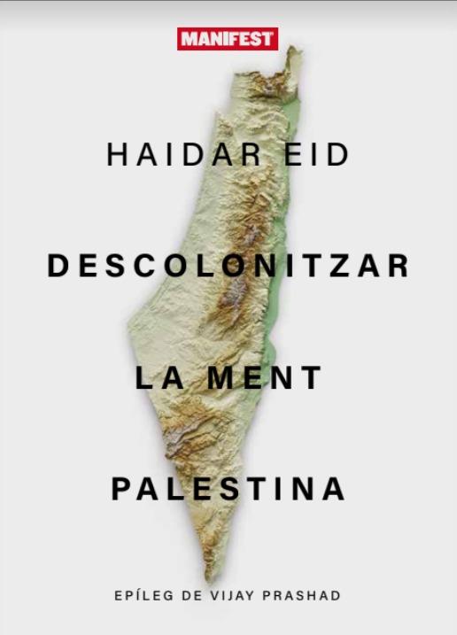 DESCOLONITZAR LA MENT PALESTINA | 9788419719720 | EID,HAIDAR | Llibreria Geli - Llibreria Online de Girona - Comprar llibres en català i castellà