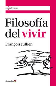 FILOSOFIA DEL VIVIR | 9788499212449 | JULLIEN,FRANÇOIS | Libreria Geli - Librería Online de Girona - Comprar libros en catalán y castellano