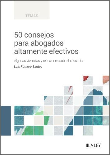 50 CONSEJOS PARA ABOGADOS ALTAMENTE EFECTIVOS | 9788419446800 | ROMERO SANTOS,LUIS | Llibreria Geli - Llibreria Online de Girona - Comprar llibres en català i castellà