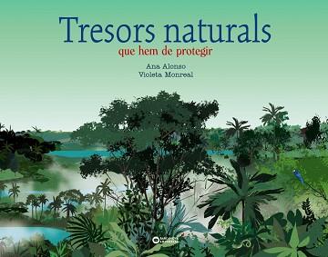 TRESORS NATURALS QUE HEM DE PROTEGIR | 9788448955366 | ALONSO,ANA | Libreria Geli - Librería Online de Girona - Comprar libros en catalán y castellano