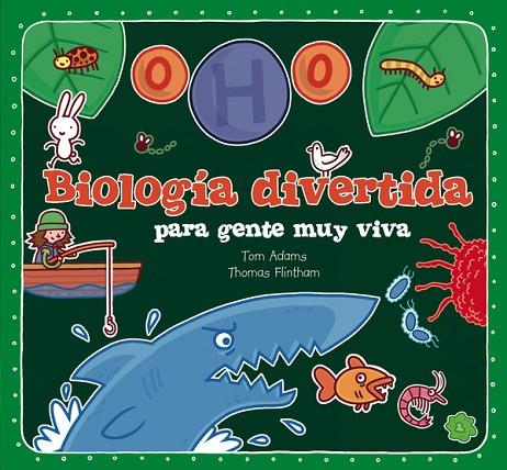 BIOLOGIA DIVERTIDA PARA GENTE MUY VIVA | 9788467544299 | ADAMS, TOM | Libreria Geli - Librería Online de Girona - Comprar libros en catalán y castellano