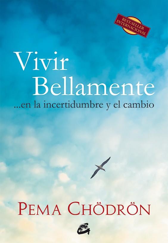 VIVIR BELLAMENTE...EN LA INCERTIDUMBRE Y EL CAMBIO | 9788484454830 | CHÖDRÖN,PEMA | Libreria Geli - Librería Online de Girona - Comprar libros en catalán y castellano