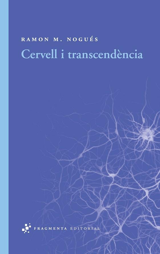 CERVELL I TRANSCENDENCIA | 9788492416431 | NOGUES,RAMON M. | Libreria Geli - Librería Online de Girona - Comprar libros en catalán y castellano