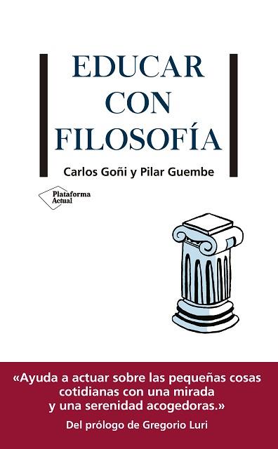 EDUCAR CON FILOSOFÍA | 9788417886097 | GOÑI,CARLOS/GUEMBE,PILAR | Libreria Geli - Librería Online de Girona - Comprar libros en catalán y castellano