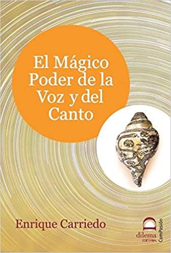 EL MÁGICO PODER DE LA VOZ Y DEL CANTO | 9788498272123 | CARRIEDO,ENRIQUE | Llibreria Geli - Llibreria Online de Girona - Comprar llibres en català i castellà
