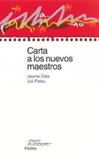 CARTA A LOS NUEVOS MAESTROS | 9788449316869 | CELA,JAUME/PALOU,JULI | Libreria Geli - Librería Online de Girona - Comprar libros en catalán y castellano