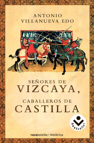 SEÑORES DE VIZCAYA,CABALLEROS DE CASTILLA | 9788496940062 | VILLANUEVA EDO,ANTONIO | Llibreria Geli - Llibreria Online de Girona - Comprar llibres en català i castellà