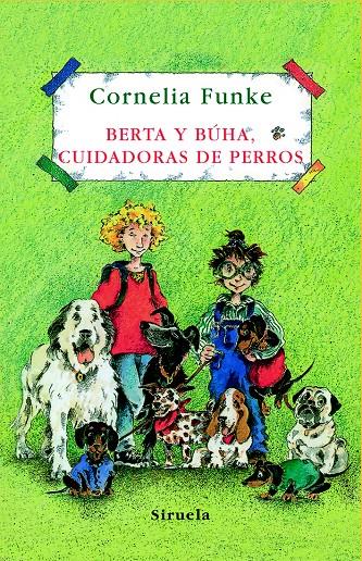 BERTA Y BUHA,CUIDADORAS DE PERROS | 9788498412413 | FUNKE,CORNELIA | Llibreria Geli - Llibreria Online de Girona - Comprar llibres en català i castellà