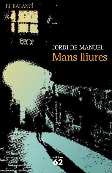 MANS LLIURES | 9788429761917 | DE MANUEL,JORDI | Libreria Geli - Librería Online de Girona - Comprar libros en catalán y castellano