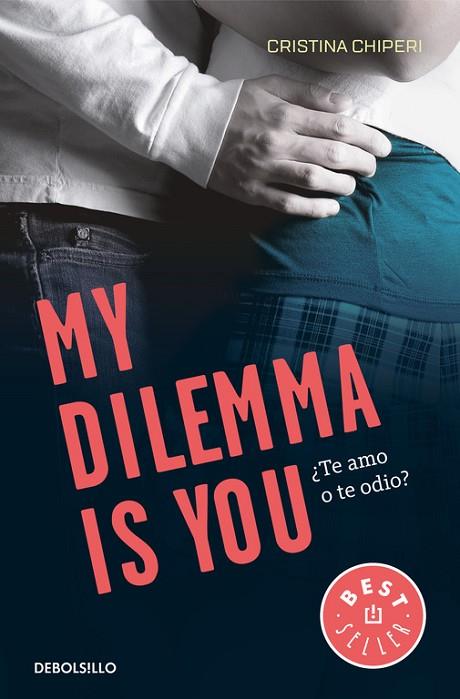 MY DILEMMA IS YOU.¿TE AMO O TE ODIO? (SERIE MY DILEMMA IS YOU 2) | 9788466338004 | CHIPERI,CRISTINA | Llibreria Geli - Llibreria Online de Girona - Comprar llibres en català i castellà