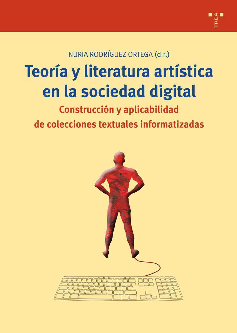 TEORIA Y LITERATURA ARTISTICA EN LA SOCIEDAD DIGITAL | 9788497044622 | RODRIGUEZ ORTEGA,NURIA | Llibreria Geli - Llibreria Online de Girona - Comprar llibres en català i castellà