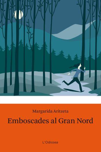EMBOSCADES AL GRAN NORD | 9788499320274 | ARITZETA,MARGARIDA | Llibreria Geli - Llibreria Online de Girona - Comprar llibres en català i castellà