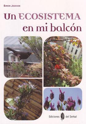 UN ECOSISTEMA EN MI BALCÓN | 9788476286913 | JOUVION,SIMON | Libreria Geli - Librería Online de Girona - Comprar libros en catalán y castellano