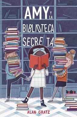 AMY Y LA BIBLIOTECA SECRETA | 9788417383954 | GRATZ, ALAN | Llibreria Geli - Llibreria Online de Girona - Comprar llibres en català i castellà