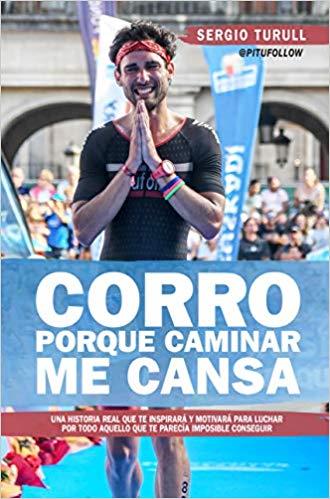 CORRO PORQUE CAMINAR ME CANSA | 9788417057848 | TURULL,SERGIO | Libreria Geli - Librería Online de Girona - Comprar libros en catalán y castellano
