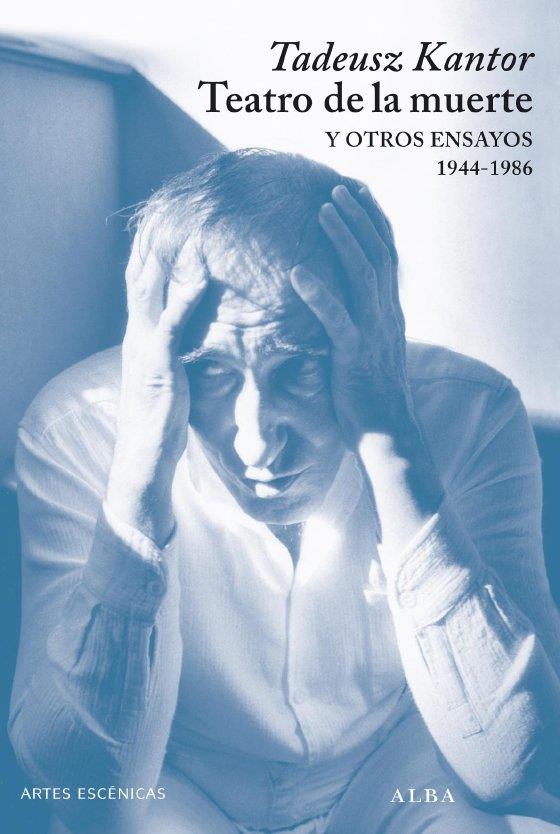 TEATRO DE LA MUERTE Y OTROS ENSAYOS (1944-1986) | 9788484285632 | KANTOR,TADEUSZ | Libreria Geli - Librería Online de Girona - Comprar libros en catalán y castellano