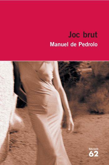 JOC BRUT | 9788492672394 | PEDROLO,MANUEL DE | Libreria Geli - Librería Online de Girona - Comprar libros en catalán y castellano
