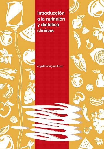 INTRODUCCIÓN A LA NUTRICIÓN Y DIETÉTICA CLÍNICAS | 9788491440437 | RODRÍGUEZ POZO,ÁNGEL | Libreria Geli - Librería Online de Girona - Comprar libros en catalán y castellano