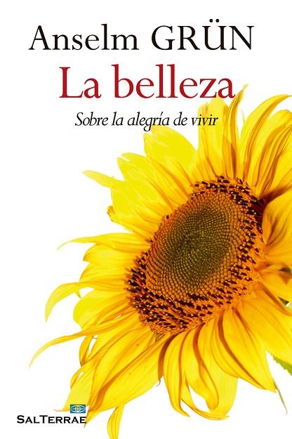 LA BELLEZA.SOBRE LA ALEGRÍA DE VIVIR | 9788429325898 | GRÜN,ANSELM | Libreria Geli - Librería Online de Girona - Comprar libros en catalán y castellano
