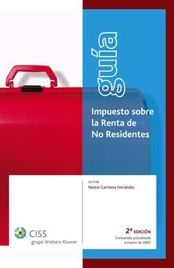 GUIA IMPUESTO SOBRE LA RENTA DE NO RESIDENTES(2ªED/2007) | 9788482355443 | CARMONA FERNANDEZ,NESTOR | Llibreria Geli - Llibreria Online de Girona - Comprar llibres en català i castellà
