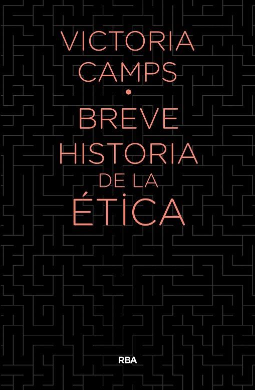 BREVE HISTORIA DE LA ETICA | 9788490567890 | CAMPS,VICTORIA | Libreria Geli - Librería Online de Girona - Comprar libros en catalán y castellano