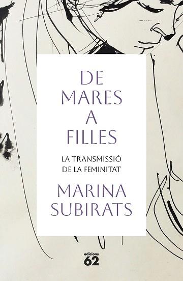 DE MARES A FILLES.LA TRANSMISSIÓ DE LA FEMINITAT I LA SEVA EVOLUCIÓ | 9788429780826 | SUBIRATS MARTORI,MARINA | Libreria Geli - Librería Online de Girona - Comprar libros en catalán y castellano