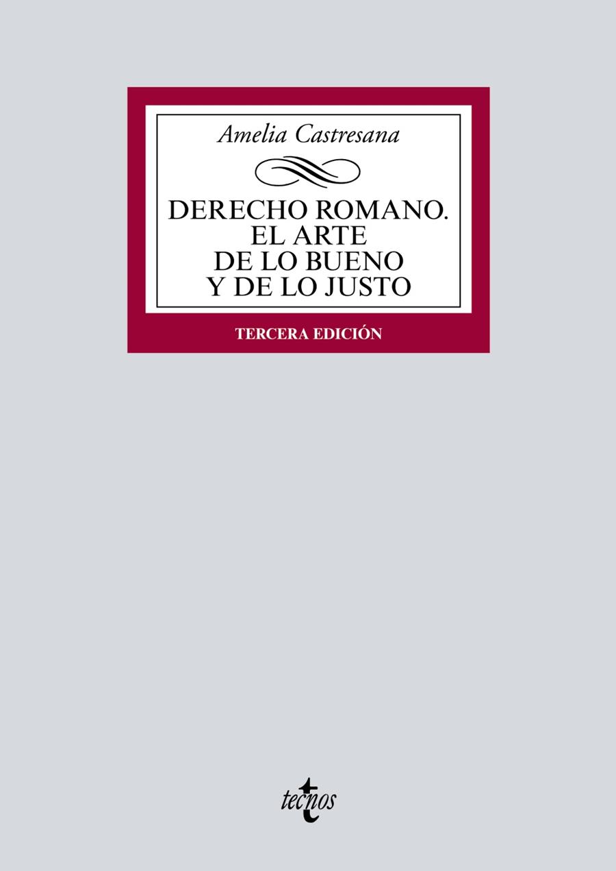 DERECHO ROMANO.EL ARTE DE LO BUENO Y DE LO JUSTO(3ª EDICION 2017) | 9788430972180 | CASTRESANA,AMELIA | Libreria Geli - Librería Online de Girona - Comprar libros en catalán y castellano