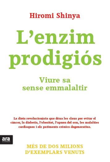 L'ENZIM PRODIGIÓS.VIURE SA SENSE EMMALALTIR  | 9788415642572 | SHINYA,HIROMI | Libreria Geli - Librería Online de Girona - Comprar libros en catalán y castellano